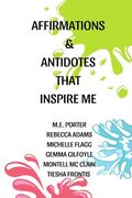 Affirmations and Antidotes: That Inspire Me (en Inglés)