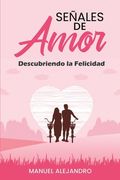 Señales de Amor: Descubriendo la felicidad