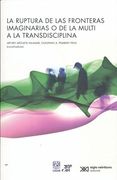 Ruptura de las Fronteras Imaginarias o de la Multi a la Transdisciplina, la