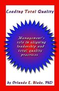 leading total quality: management's role in aligning leadership & total quality practice (en Inglés)