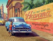 All the Way to Havana (en Inglés)