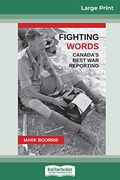 Fighting Words: Canada's Best war Reporting 