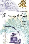 conversing by signs,poetics of implication in colonial new england culture