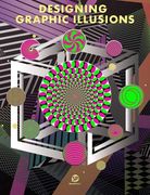 Designing Graphic Illusions (en Inglés)