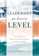 Leadership at Every Level: Five Qualities of Effective Classroom, School, and District Leaders (en Inglés)