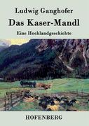 Das Kasermanndl: Eine Hochlandgeschichte (en Alemán)