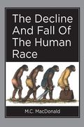 The Decline And Fall Of The Human Race (en Inglés)