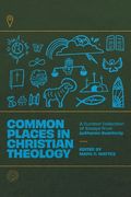 Common Places in Christian Theology: A Curated Collection of Essays From Lutheran Quarterly (en Inglés)