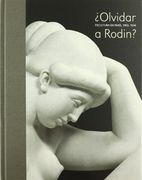 Olvidar a Rodin? Escultura en París, 1905-1914