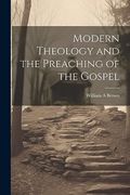 Modern Theology and the Preaching of the Gospel (en Inglés)