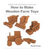 How to Make Wooden Farm Toys: Scroll Saw Patterns and Plans (en Inglés)