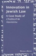 Innovation in Jewish Law: A Case Study of Chiddush in Havineinu (en Inglés)