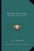 word pictures: feast for intellectuals (en Inglés)