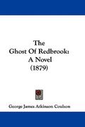 the ghost of redbrook: a novel (1879) (en Inglés)