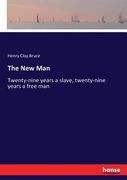 The New Man: Twenty-nine years a slave, twenty-nine years a free man (en Inglés)