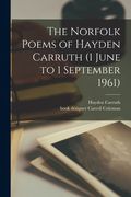 The Norfolk Poems of Hayden Carruth (1 June to 1 September 1961) (en Inglés)