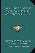 war service of the american library association (1918) (en Inglés)