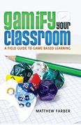 Gamify Your Classroom: A Field Guide to Game-Based Learning (New Literacies and Digital Epistemologies) (en Inglés)