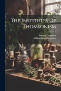 The Institutes of Thomsonism (en Inglés)