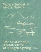 Where Industry Meets Nature: The Sustainable Architecture of Nongfu Spring (en Inglés)