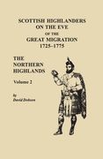 Scottish Highlanders on the Eve of the Great Migration, 1725-1775. The Northern Highlands, Volume 2 (en Inglés)
