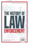 The History of law Enforcement (History of Crime and Punishment) (en Inglés)