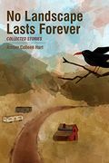 No Landscape Lasts Forever (en Inglés)