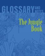 The Jungle Book Glossary and Notes: The Jungle Book