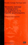 Memoria colonial e inmigracion la negritud en la España posfranquista