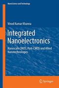 Integrated Nanoelectronics: Nanoscale CMOS, Post-CMOS and Allied Nanotechnologies (NanoScience and Technology)