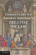 Commentary on Thomas Aquinas's Treatise on law (en Inglés)
