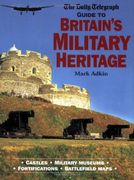 The "Daily Telegraph" Guide to Britain's Military Heritage (Daily Telegraph)