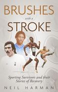 Brushes With a Stroke: Sporting Survivors and Their Stories of Recovery
