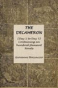 The Decameron (Day 1 to Day 5) Containing an hundred pleasant Novels