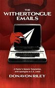 The Withertongue Emails: A Pastor's Satanic Temptation, with Apologies to C.S. Lewis (en Inglés)