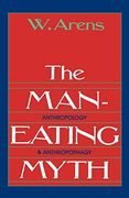 The Man-Eating Myth: Anthropology and Anthropophagy (Galaxy Books) 
