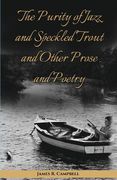 The Purity of Jazz and Speckled Trout and Other Prose and Poetry (en Inglés)