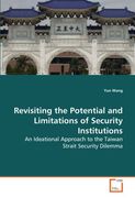Revisiting the Potential and Limitations of Security Institutions: An Ideational Approach to the Taiwan Strait Security Dilemma (en Inglés)