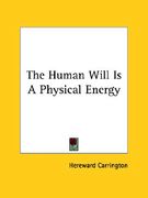 the human will is a physical energy (en Inglés)