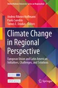 Climate Change in Regional Perspective: European Union and Latin American Initiatives, Challenges, and Solutions (en Inglés)