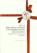 De La Irretroactividad E Interpretacion De Las Leyes. Estudio Critico Y De Legislacion Comparada