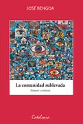 La Comunidad Sublevada. Ensayos y Crónicas