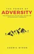 The Power of Adversity: The Setbacks of Life are Only Setups for Extraordinary Comebacks (en Inglés)