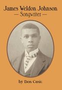 James Weldon Johnson: Songwriter (en Inglés)