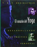 El Corazon del Yoga,Desarrollando una Practica Personal: Heart of Yoga