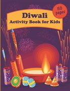 Diwali Activity Book for Kids: 50 pages with educational exercises, coloring pages, maze puzzles and more! (en Inglés)