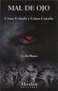 mal de ojo como evitarlo y como curarlo