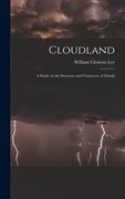 Cloudland: A Study on the Structure and Characters of Clouds (en Inglés)
