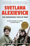 The Unwomanly Face of War: An Oral History of Women in World war ii (en Inglés)