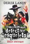 Detective Esqueleto: Días Oscuros